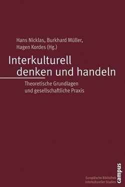 Interkulturell denken und handeln von Abdallah-Pretceille,  Martine, Camilleri,  Carmel, Carpentier,  Marie-Nelly, Cohen-Emerique,  Margalit, Colin,  Lucette, Demorgon,  Jacques, Eder,  Klaus, Fotso-Djemo,  Jean-Baptiste, Gabriel,  Nicole, Gogolin,  Ingrid, Hess,  Remi, Hormel,  Ulrike, King,  Vera, Kordes,  Hagen, Krüger-Potratz,  Marianne, Ladmiral,  Jean-René, Leiprecht,  Rudolf, Liebe,  Frank, Lipiansky,  Edmond Marc, Lüdemann,  Otto, Merkens,  Hans, Müller,  Burkhard, Nicklas,  Hans, Pateau,  Jacques, Polat,  Ülgar, Porcher,  Louis, Prokop,  Dieter, Scherr,  Albert, Schulte,  Axel, Stummeyer,  Ursula, Thimmel,  Andreas, Thomas,  Alexander, Tjitra,  Hora, Wolf-Almanasreh,  Rosi, Wulf,  Christoph