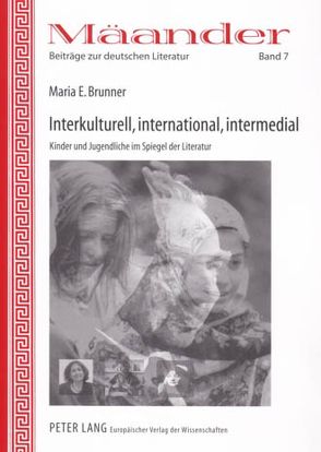 Interkulturell, international, intermedial von Brunner,  Maria