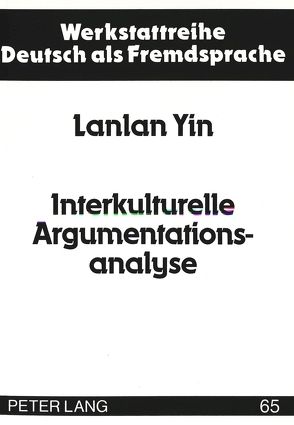 Interkulturelle Argumentationsanalyse von Yin,  Lanlan