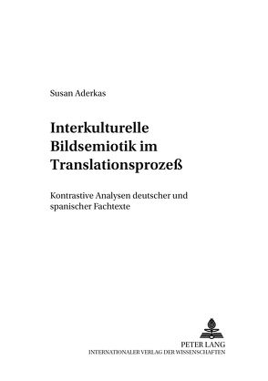 Interkulturelle Bildsemiotik im Translationsprozeß von Aderkas,  Susan