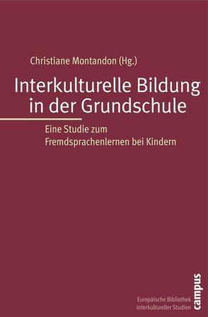 Interkulturelle Bildung in der Grundschule von Alleyrat,  Patrick, Amrehn,  Irma, Bizet,  Jacques-André, Delage-Gänswein,  Monique, Fiedler,  Ulrich, Knapp-Edlmann,  Waltraud, Lavauzelle,  Denis, Montandon,  Christiane, Pleuß,  Dirk, Prislin,  Barbara, Schmidt,  Michèle, Schwarzbauer,  Uwe, Wudtke,  Hubert