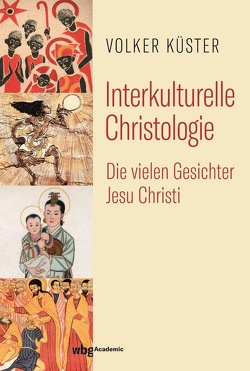 Interkulturelle Christologie von Küster,  Volker