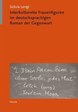 Interkulturelle Frauenfiguren im deutschsprachigen Roman der Gegenwart von Lengl,  Szilvia