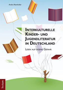 Interkulturelle Kinder- und Jugendliteratur in Deutschland von Riemhofer,  Andra