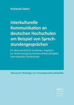 Interkulturelle Kommunikation an deutschen Hochschulen am Beispiel von Sprechstundengesprächen von Saberi,  Roshanak