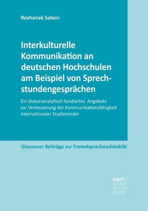 Interkulturelle Kommunikation an deutschen Hochschulen am Beispiel von Sprechstundengesprächen von Saberi,  Roshanak