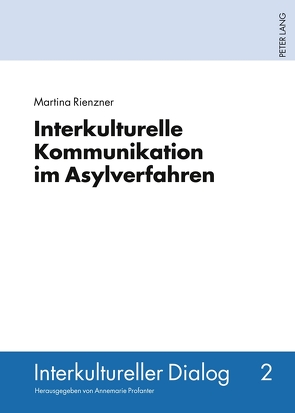 Interkulturelle Kommunikation im Asylverfahren von Rienzner,  Martina