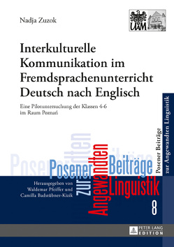 Interkulturelle Kommunikation im Fremdsprachenunterricht Deutsch nach Englisch von Zuzok,  Nadja