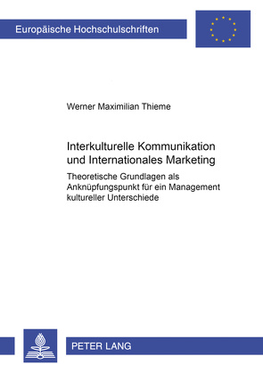 Interkulturelle Kommunikation und Internationales Marketing von Thieme,  Werner M.