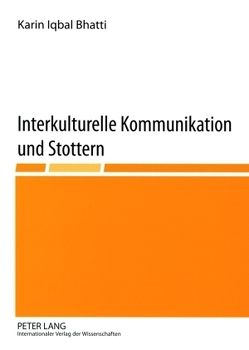 Interkulturelle Kommunikation und Stottern von Iqbal Bhatti,  Karin