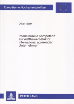 Interkulturelle Kompetenz als Wettbewerbsfaktor international agierender Unternehmen von Stark,  Oliver