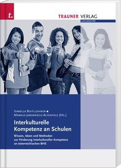 Interkulturelle Kompetenz an Schulen von Boitllehner,  Isabella, Jabornegg-Altenfels,  Markus
