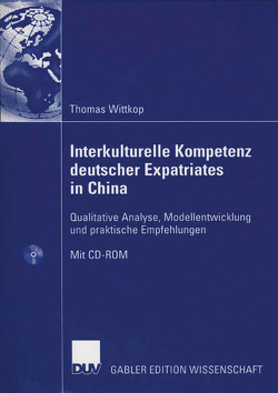Interkulturelle Kompetenz deutscher Expatriates in China von Wittkop,  Thomas