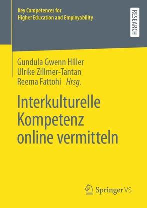 Interkulturelle Kompetenz online vermitteln von Fattohi,  Reema, Hiller,  Gundula-Gwenn, Zillmer-Tantan,  Ulrike