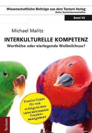 „Interkulturelle Kompetenz“ – Worthülse oder eierlegende Wollmilchsau? von Malitz,  Michael