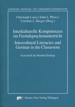Interkulturelle Kompetenzen im Fremdsprachenunterricht von Lorey,  Christoph, Plews,  John L., Rieger,  Caroline L.