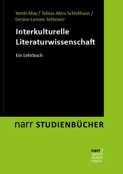 Interkulturelle Literaturwissenschaft von May,  Yomb, Schickhaus,  Tobias Akira, Schiewer,  Gesine Lenore