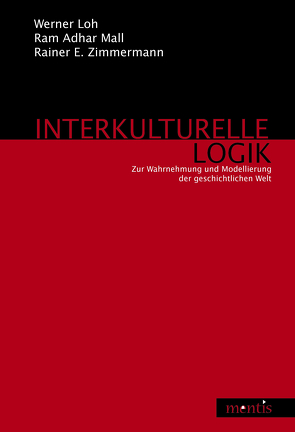 Interkulturelle Logik von Loh,  Werner, Mall,  Ram Adhar, Zimmermann,  Rainer E.