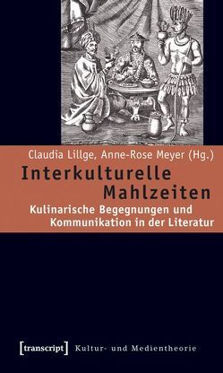 Interkulturelle Mahlzeiten von Lillge,  Claudia, Meyer,  Anne-Rose