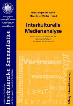 Interkulturelle Medienanalyse von Lüsebrink,  Hans J, Walter,  Klaus P.