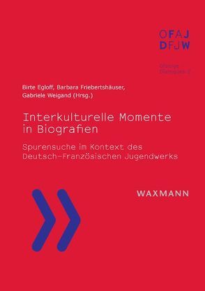 Interkulturelle Momente in Biografien von Egloff,  Birte, Friebertshäuser,  Barbara, Weigand,  Gabriele