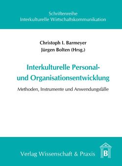Interkulturelle Personal- und Organisationsentwicklung. von Barmeyer,  Christoph I., Bolten,  Jürgen