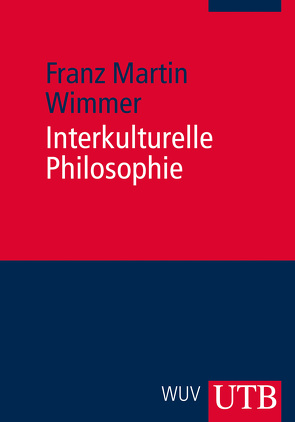 Interkulturelle Philosophie von Wimmer,  Franz Martin
