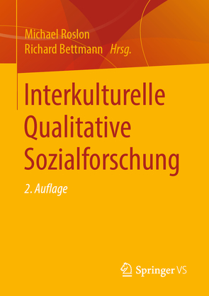 Interkulturelle Qualitative Sozialforschung von Bettmann,  Richard, Roslon,  Michael