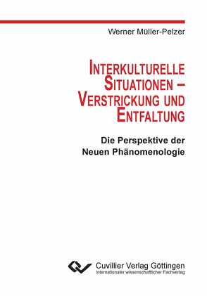 INTERKULTURELLE SITUATIONEN – VERSTRICKUNG UND ENTFALTUNG von Müller-Pelzer,  Werner