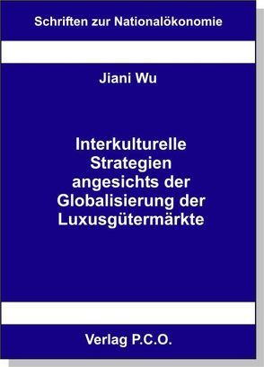 Interkulturelle Strategien angesichts der Globalisierung der Luxusgütermärkte von Wu,  Jiani