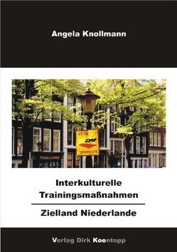 Interkulturelle Trainingsmassnahmen – Zielland Niederlande von Knollmann,  Angela