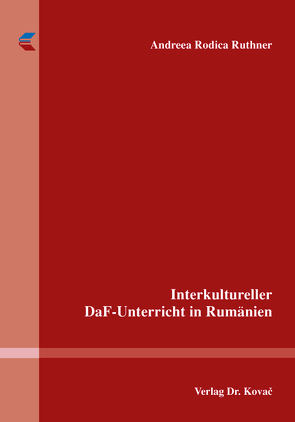 Interkultureller DaF-Unterricht in Rumänien von Ruthner,  Andreea Rodica