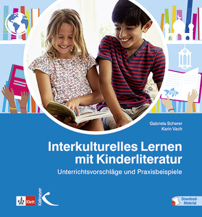 Interkulturelles Lernen mit Kinderliteratur von Scherer,  Gabriela, Vach,  Karin