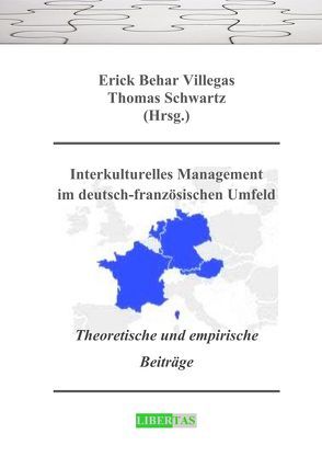 Interkulturelles Management im deutsch-französischen Umfeld von Ammon,  Benjamin, Behar Villegas,  Erick, Fischl,  Andreas, Gloger,  Fabienne, Gräbel,  Sarah, Hartig,  Bruno, Jeanson,  Denis, Jestin,  Efflam, Maksud,  Léo, Schnitzler,  Florian, Schumacher,  Miriam, Schwartz,  Thomas, Tram Ho,  Mai