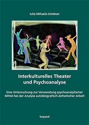 Interkulturelles Theater und Psychoanalyse von Iclodean,  Iulia Mihaela