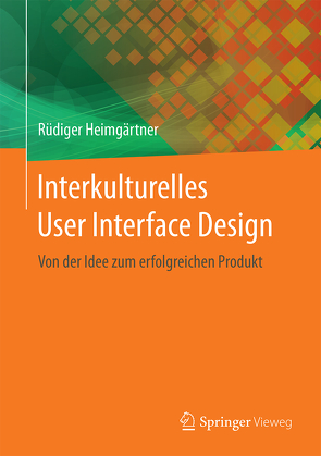 Interkulturelles User Interface Design von Heimgärtner,  Rüdiger