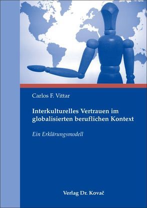 Interkulturelles Vertrauen im globalisierten beruflichen Kontext von Vittar,  Carlos F