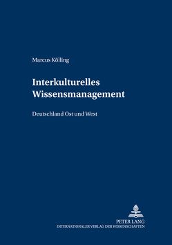 Interkulturelles Wissensmanagement von Kölling,  Marcus