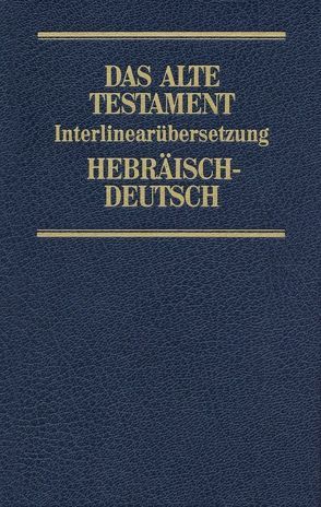 Interlinearübersetzung Altes Testament, hebr.-dt., Band 2 von Steurer,  Rita Maria