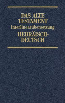 Interlinearübersetzung Altes Testament, hebr.-dt., Band 3 von Steurer,  Rita Maria