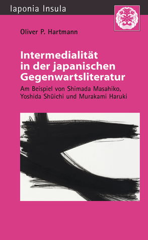 Intermedialität in der japanischen Gegenwartsliteratur von Hartmann,  Oliver P.