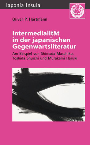 Intermedialität in der japanischen Gegenwartsliteratur von Hartmann,  Oliver P.