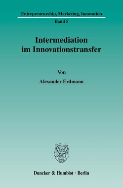 Intermediation im Innovationstransfer. von Erdmann,  Alexander