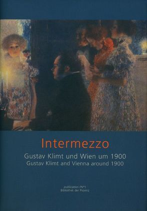 Intermezzo – Gustav Klimt und Wien um 1900 von Louis,  Eleonora