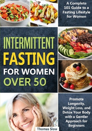 Intermittent Fasting for Women Over 50 von Slow,  Thomas