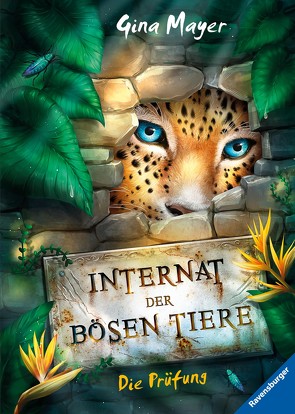 Internat der bösen Tiere, Band 1: Die Prüfung von Mayer,  Gina, Vath,  Clara