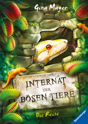 Internat der bösen Tiere, Band 3: Die Reise von Mayer,  Gina, Vath,  Clara