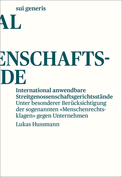 International anwendbare Streitgenossenschafts­­gerichtsstände von Hussmann,  Lukas