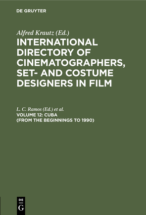 International Directory of Cinematographers, Set- and Costume Designers in Film / Cuba (from the beginnings to 1990) von International Federation of Film Archives, Ramos,  Lourdes Castro