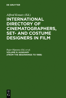 International Directory of Cinematographers, Set- and Costume Designers in Film / Hungary (from the beginnings to 1988) von International Federation of Film Archives, Rîpeanu,  Bujor